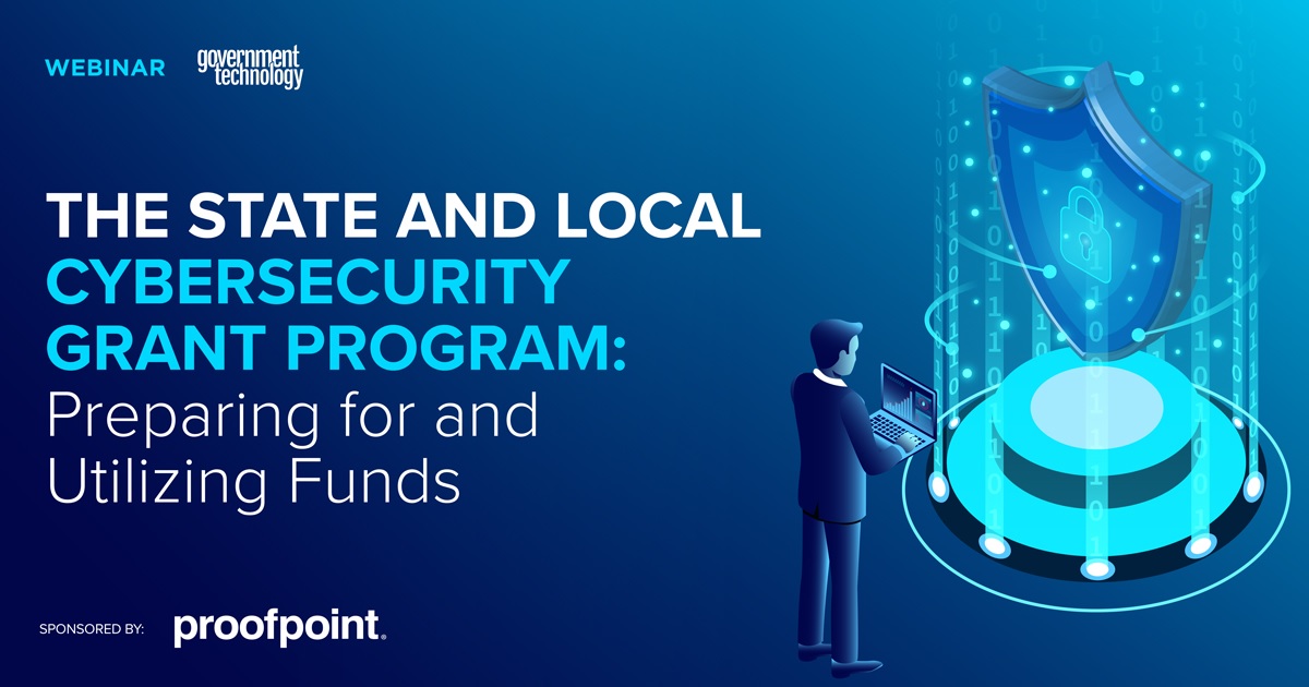 The State and Local Cybersecurity Grant Program: Preparing for and Utilizing Funds