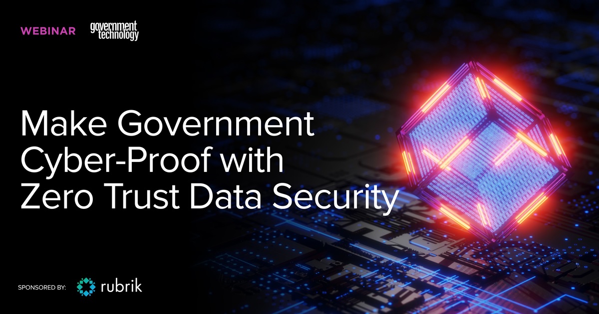 Make Government Cyber-Proof with Zero Trust Data Security